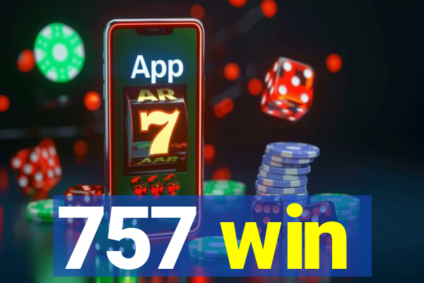 757 win